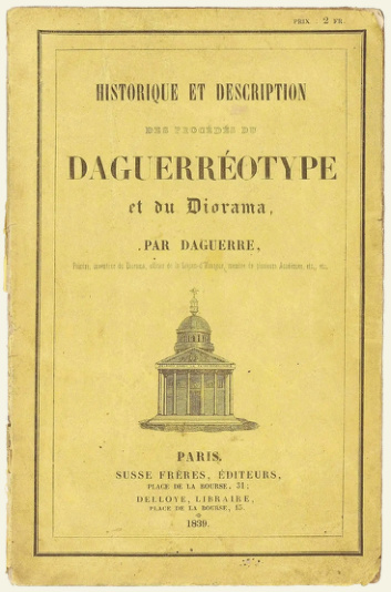 Louis Daguerre’s manual on the daguerreotype, 1839.